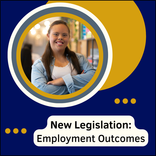 New Legislation: Employment Outcomes. Woman with developmental disability smiling.
										